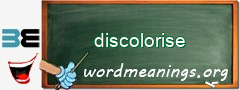 WordMeaning blackboard for discolorise